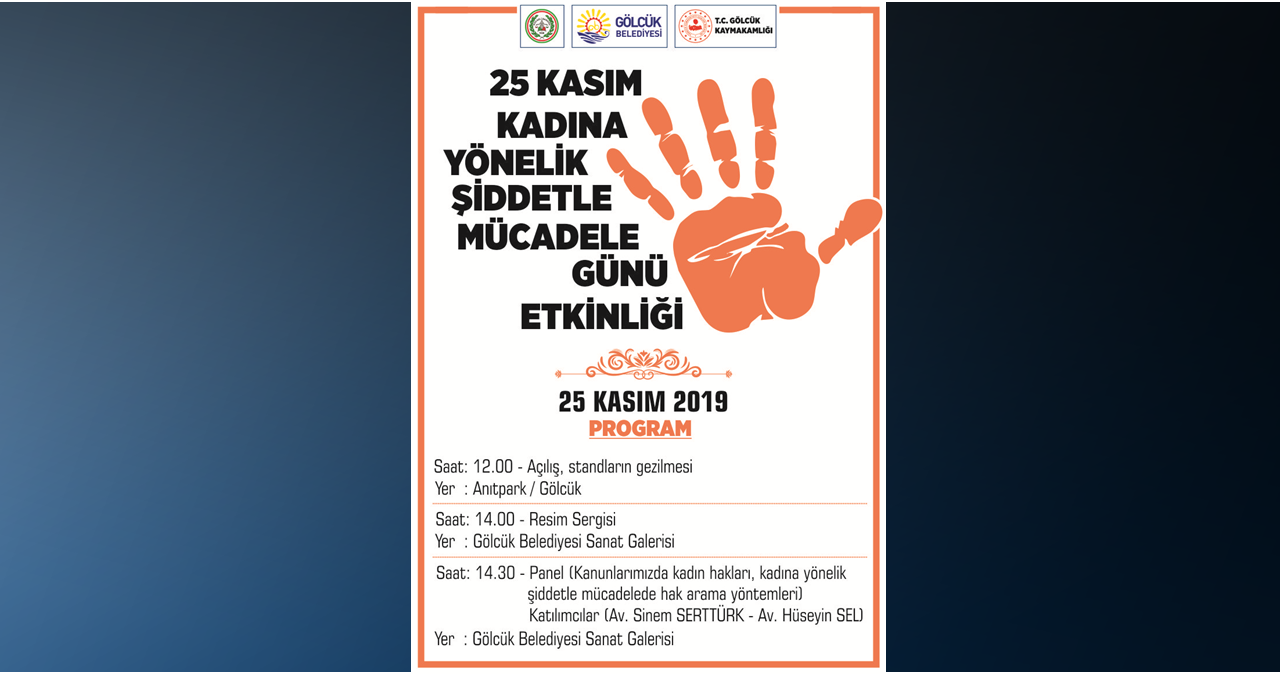 Gölcük Belediyesi ve Gölcük Kaymakamlığı organizasyonuyla 25 Kasım Kadına Yönelik Şiddetle Mücadele Günü dolayısıyla Gölcük’te bir dizi etkinlik yapılacak.